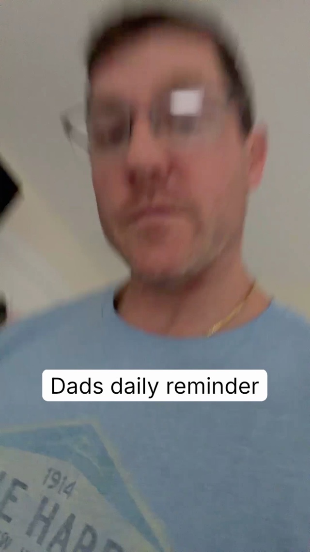 Dads daily reminder