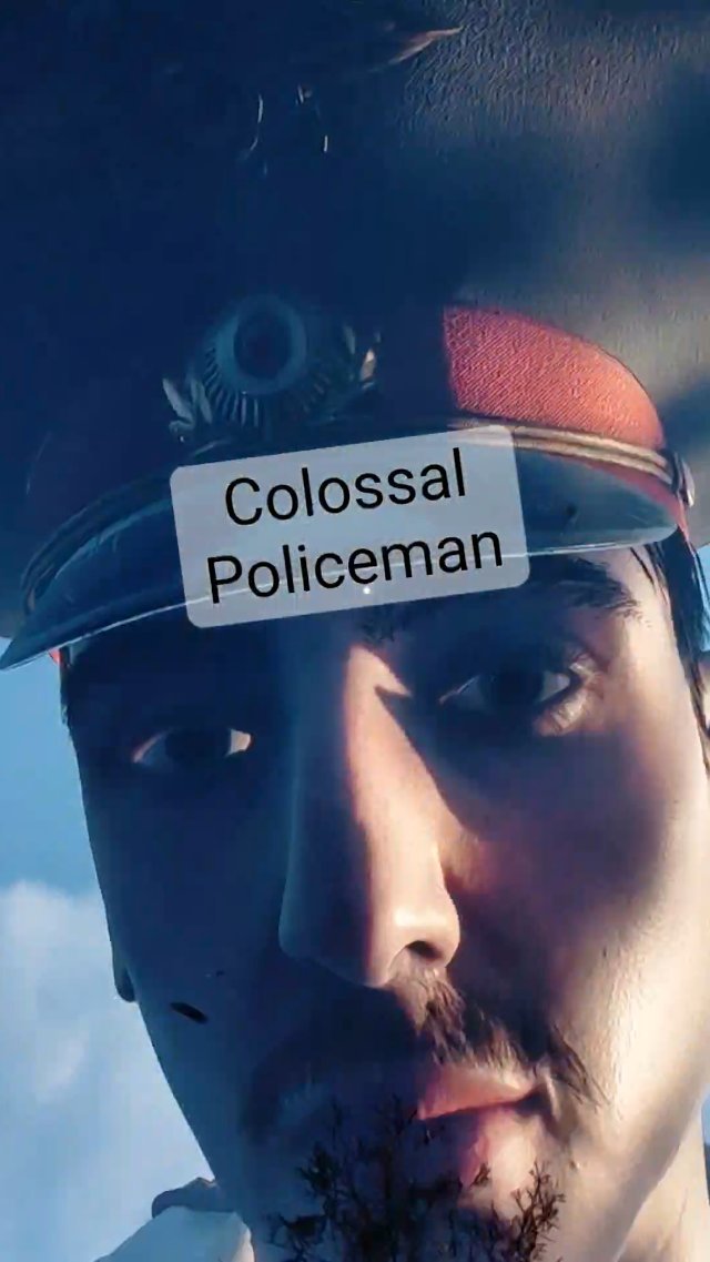 Could you escape the colossal policeman?