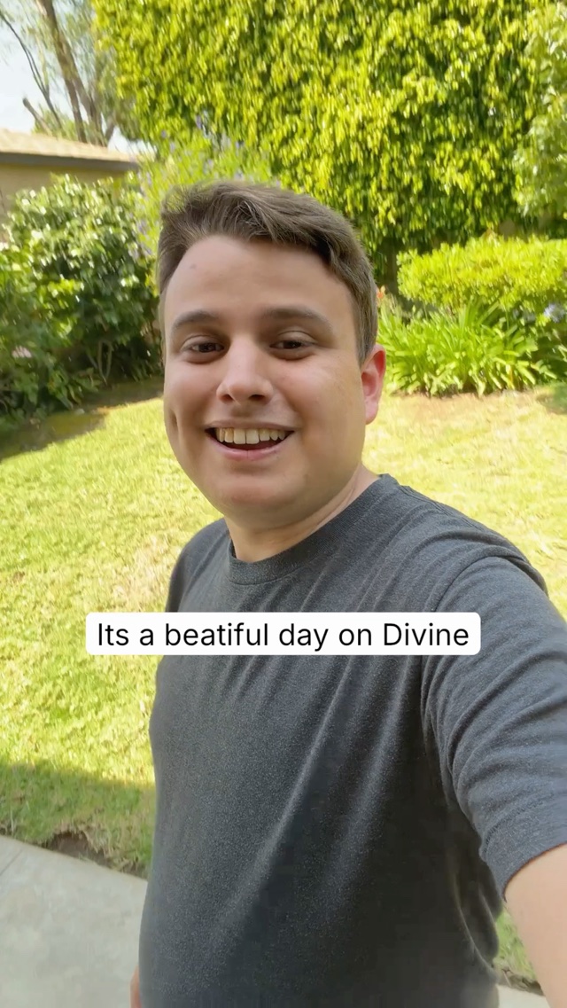 It’s a beautiful day on Divine